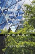 Windows® 64-bit Assembly Language Programming Quick Start di Robert Dunne edito da Gaul Communications
