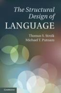 The Structural Design Of Language di Thomas S. Stroik, Michael T. Putnam edito da Cambridge University Press