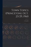 Town Topics (Princeton), Oct. 23/29, 1960; v.15, no.31 di Anonymous edito da LIGHTNING SOURCE INC
