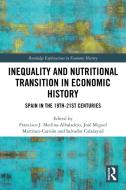 Inequality And Nutritional Transition In Economic History edito da Taylor & Francis Ltd