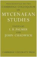 Proceedings of the Cambridge Colloquium on Mycenaean Studies edito da Cambridge University Press