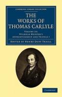 The Works of Thomas Carlyle - Volume 23 di Thomas Carlyle, Johann Wolfgang von Goethe edito da Cambridge University Press