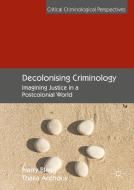 Decolonising Criminology di Thalia Anthony, Harry Blagg edito da Palgrave Macmillan UK