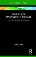 Stories for Management Success di David (University of Suffolk Collins edito da Taylor & Francis Ltd