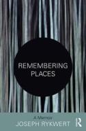 Remembering Places: A Memoir di Joseph Rykwert edito da Taylor & Francis Ltd