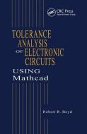 Tolerance Analysis of Electronic Circuits Using MATHCAD di Robert (University of California Boyd edito da Taylor & Francis Ltd