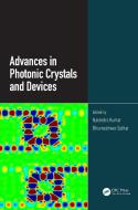 Advances in Photonic Crystals and Devices di Narendra Kumar, Bhuvneshwer Suthar edito da Taylor & Francis Ltd