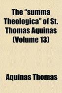The Summa Theologica Of St. Thomas Aqu di Aquinas Thomas edito da General Books