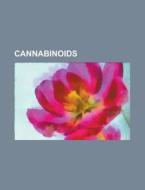Cannabinoids di Source Wikipedia edito da Books LLC, Reference Series