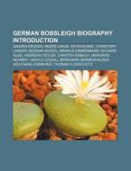 German Bobsleigh Biography Introduction: di Books Llc edito da Books LLC, Wiki Series