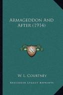 Armageddon and After (1914) di W. L. Courtney edito da Kessinger Publishing