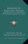 Memoirs of Rowland Taylor: Archdeacon of Exeter, Rector of Hadleigh, Suffolk, Etc. (1833) di Rowland Taylor edito da Kessinger Publishing