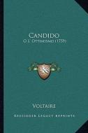 Candido: O L' Ottimismo (1759) di Voltaire edito da Kessinger Publishing