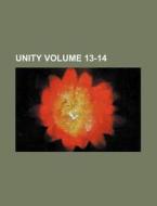 Unity Volume 13-14 di Books Group edito da Rarebooksclub.com