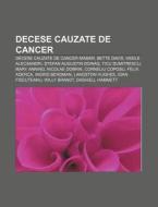 Decese Cauzate De Cancer: Decese Cauzate di Surs Wikipedia edito da Books LLC, Wiki Series