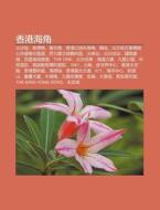 Xiang Gang Hai Jiao: Jian Sha Ju, Ch I W di L. I. Yu N. Wikipedia edito da Books LLC, Wiki Series