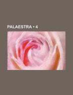 Palaestra (4 ) di Bucher Group edito da General Books Llc