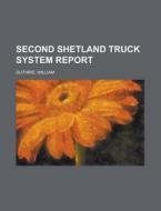Second Shetland Truck System Report di William Guthrie edito da Rarebooksclub.com