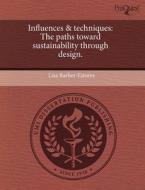 Influences & Techniques di Lisa Barber-Estores edito da Proquest, Umi Dissertation Publishing