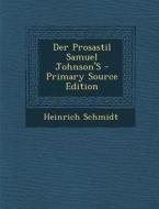 Der Prosastil Samuel Johnson's di Heinrich Schmidt edito da Nabu Press