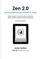 ZEN 2.0    Soluciones Orientales para el Mundo Occidental di Javier Guillem edito da Lulu.com