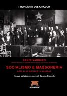 Socialismo e Massoneria di Sante Vannuzzi edito da Lulu.com