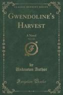 Gwendoline's Harvest, Vol. 1 Of 2 di Unknown Author edito da Forgotten Books
