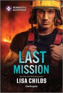 Hotshot Hero's Last Mission di Lisa Childs edito da HARLEQUIN SALES CORP