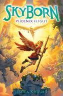 Phoenix Flight (Skyborn #3) di Jessica Khoury edito da SCHOLASTIC