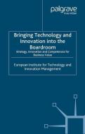 Bringing Technology and Innovation into the Boardroom di European Institute for Technology and Innovation Management edito da Palgrave Macmillan UK