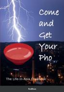 Come and Get Your Pho! di RedBean edito da Lulu.com