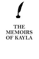 THE MEMOIRS OF  KAYLA AFFIRMATIONS WORKBOOK Positive Affirmations Workbook Includes di Affirmations World edito da Positive Life