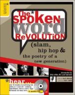 The Spoken Word Revolution: Slam, Hip Hop & the Poetry of a New Generation di Mark Eleveld, Eleveld edito da Sourcebooks Mediafusion