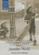 Shadows of the Workhouse - 2mp3 CDs di Jennifer Worth edito da Soundings
