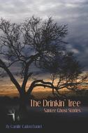 The Drinkin' Tree di Camille Eadon Daniel edito da Booksurge Publishing