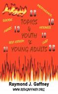 Hot Topics for Youth  and  Young Adults di Raymond J. Gaffney edito da AuthorHouse