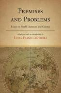 Premises and Problems: Essays on World Literature and Cinema edito da ST UNIV OF NEW YORK PR
