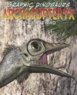 Archaeopteryx: The First Bird di Rob Shone edito da PowerKids Press