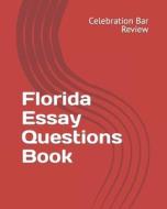 Florida Essay Questions Book di LLC Celebration Bar Review edito da Createspace