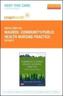 Community/Public Health Nursing Practice - Pageburst E-Book on Vitalsource (Retail Access Card): Health for Families and Populations di Frances A. Maurer, Claudia M. Smith edito da W.B. Saunders Company