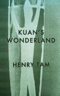 Kuan's Wonderland di Henry Tam edito da Createspace