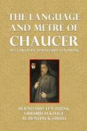 The Language and Metre of Chaucer di Bernhard Ten Brink edito da Createspace