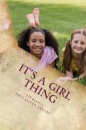 It's a Girl Thing: Simple Tips to Her Period di Td Beverly edito da Createspace