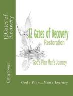 12gates of Recovery di Cathy Sweat edito da Createspace