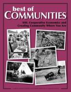 Best of Communities: XIII. Cooperative Economics and Creating Community Where Yo di Jonathan Dawson, Helena Norberg-Hodge, Albert Bates edito da Createspace