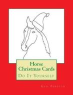 Horse Christmas Cards: Do It Yourself di Gail Forsyth edito da Createspace