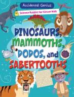 Dinosaurs, Mammoths, Dodos, and Sabertooths di Alix Wood edito da WINDMILL BOOKS