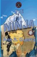 The Ninja: Story No. 19 of Book 2 of the Thousand and One Days di MS Ann a. Guerra, Mr Daniel Guerra edito da Createspace Independent Publishing Platform