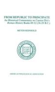 From Republic to Principate: An Historical Commentary on Cassius Dio's Roman History. Volume 6: Books 49-52 (36-29 B.C.) di Meyer Reinhold edito da OXFORD UNIV PR