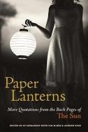 Paper Lanterns: More Quotations from the Back Pages of the Sun di Sy Safransky edito da NORTH ATLANTIC BOOKS